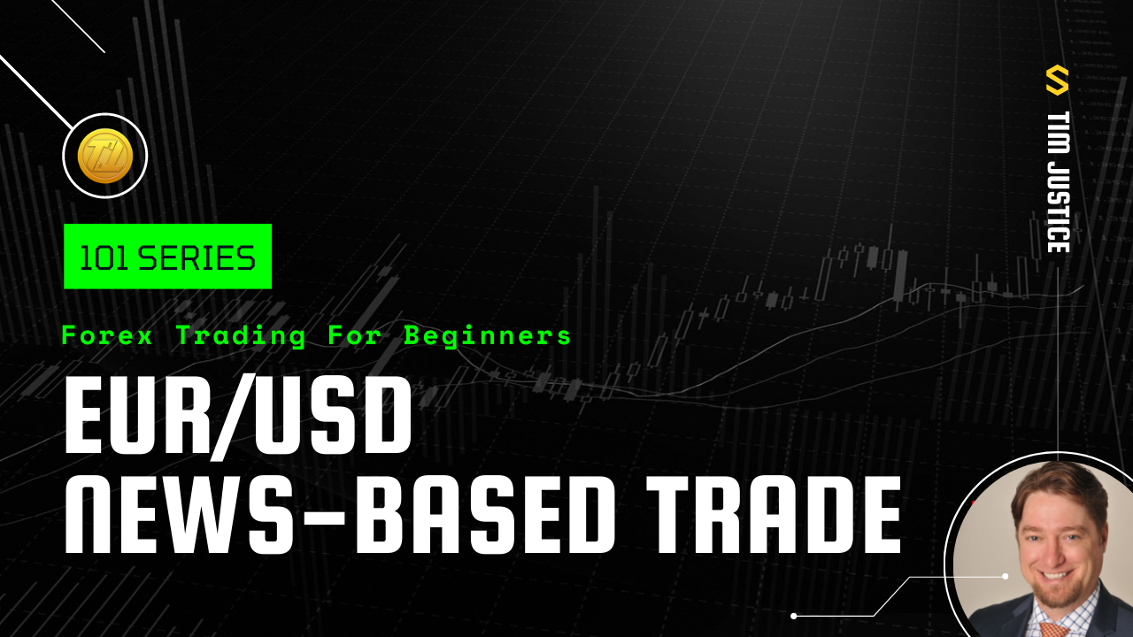 Forex 101 - EUR/USD news-based trade