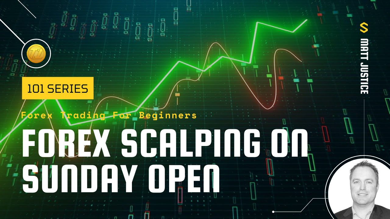 Forex 101 - Forex Scalping on Sunday Open