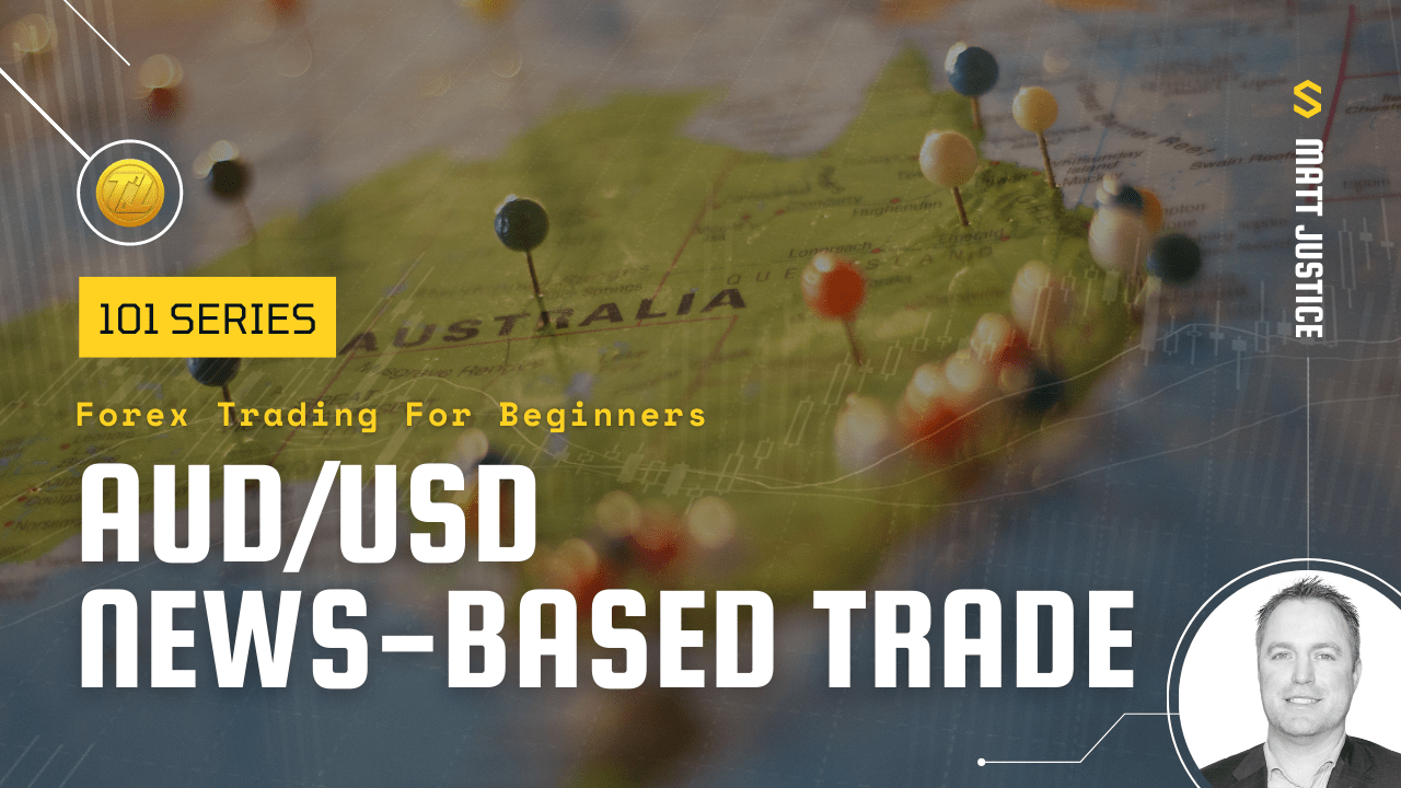 Forex 101 - AUD-USD News-Based Trade