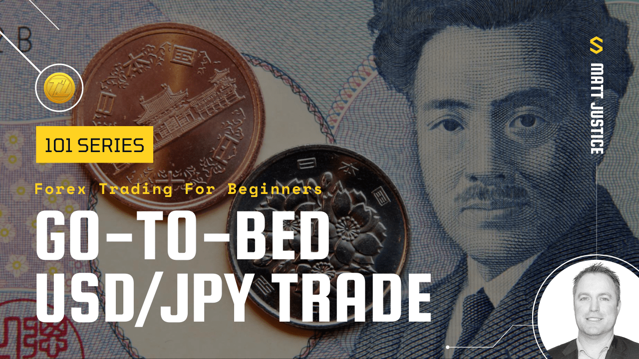Forex 101 - Go-To-Bed USD-JPY Trade-min