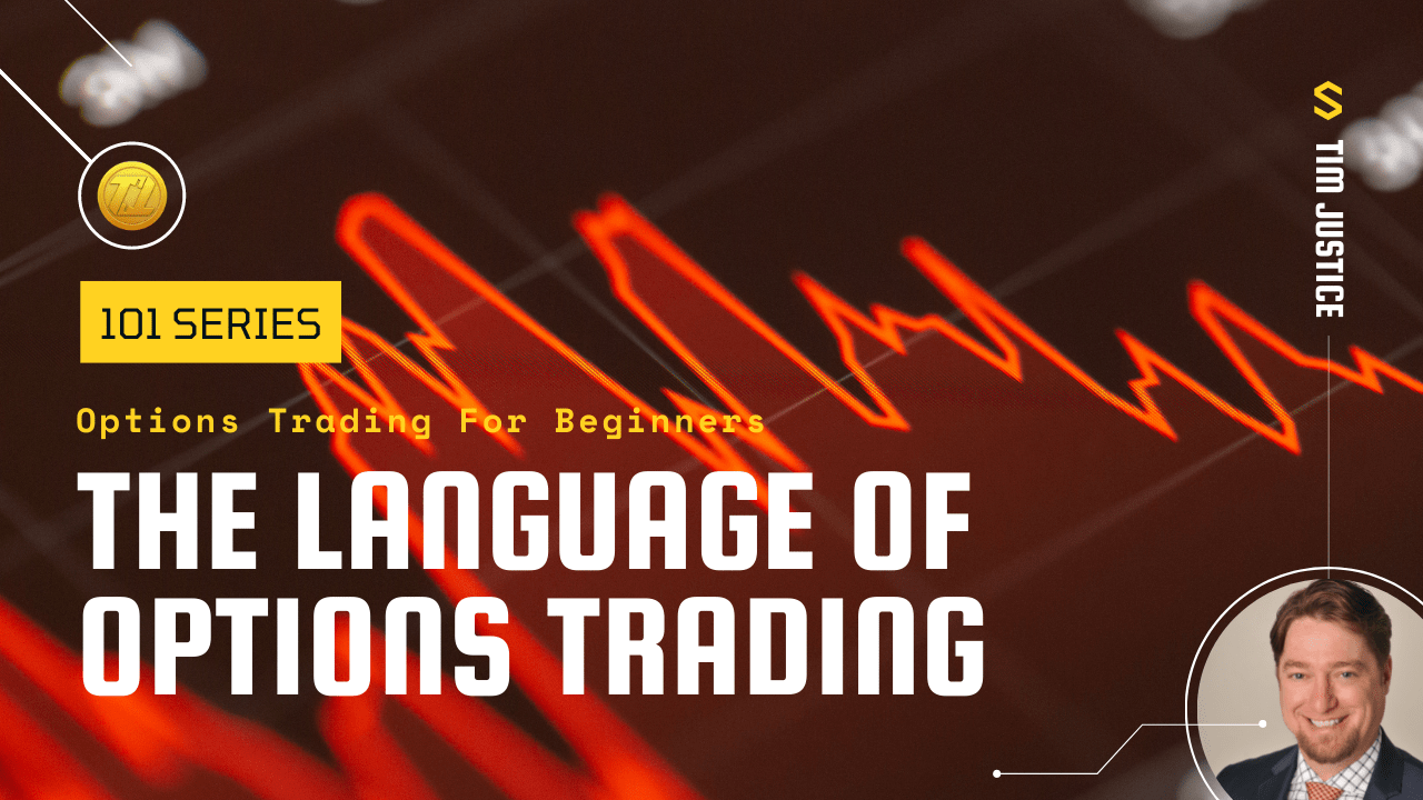 Options 101 - The Language of Options Trading