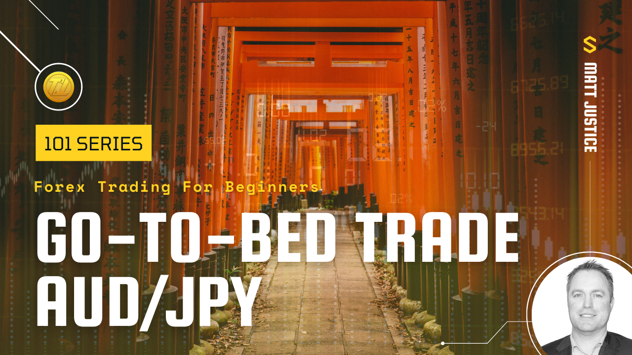 Forex 101 - Go-To-Bed Trade AUD/JPY