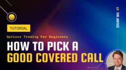Tutorial - Picking a Good Covered Call
