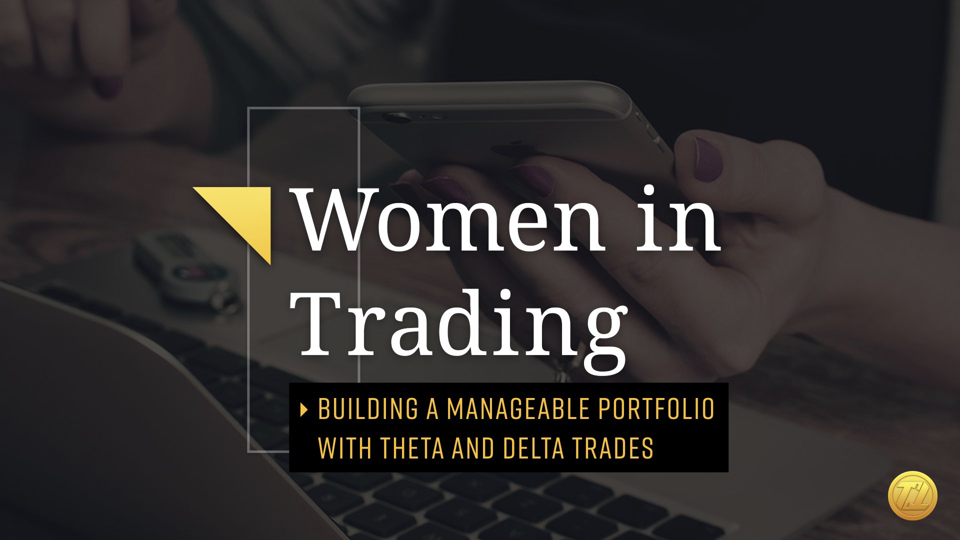 Women in Trading Mastermind Group January 2020 Meeting: Building a manageable portfolio with Theta and Delta trades